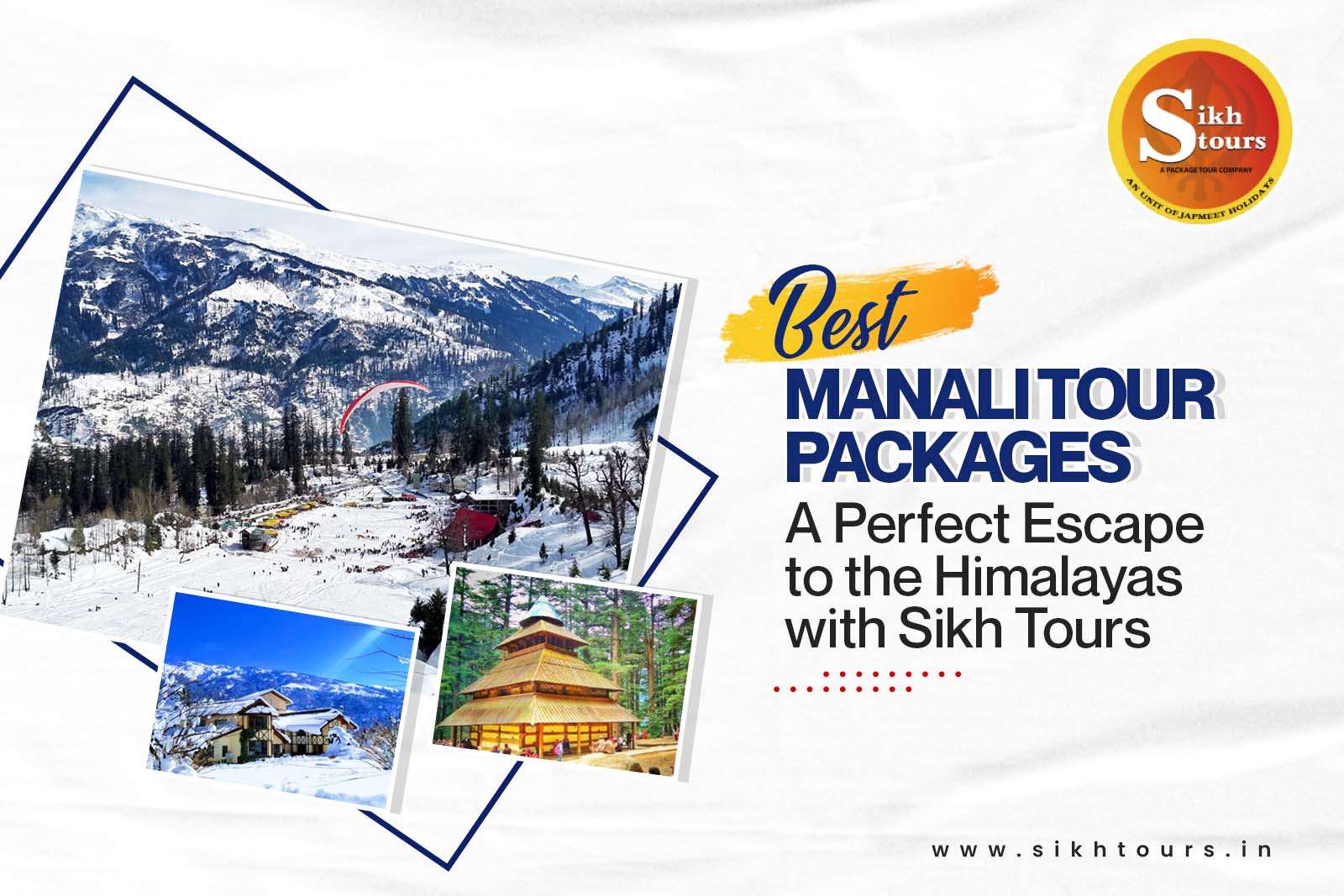 Best Manali Tour Packages: A Perfect Escape to the Himalayas with Sikh Tours